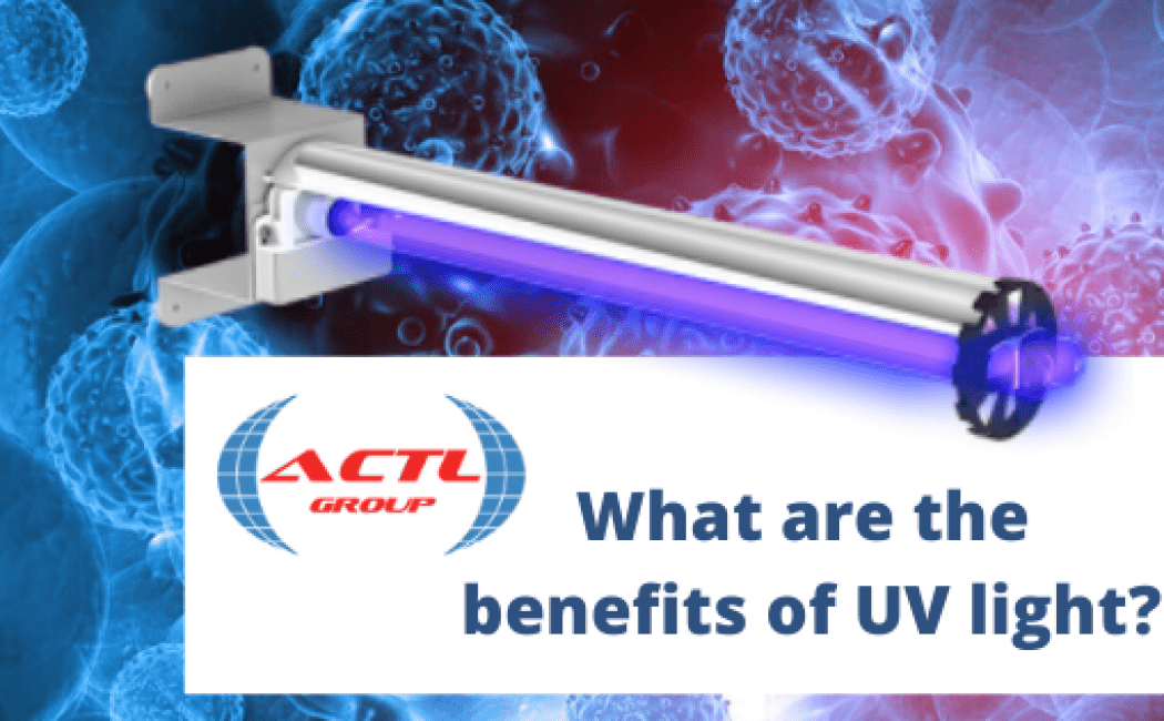 ACTL What are the benefits of ultraviolet light?