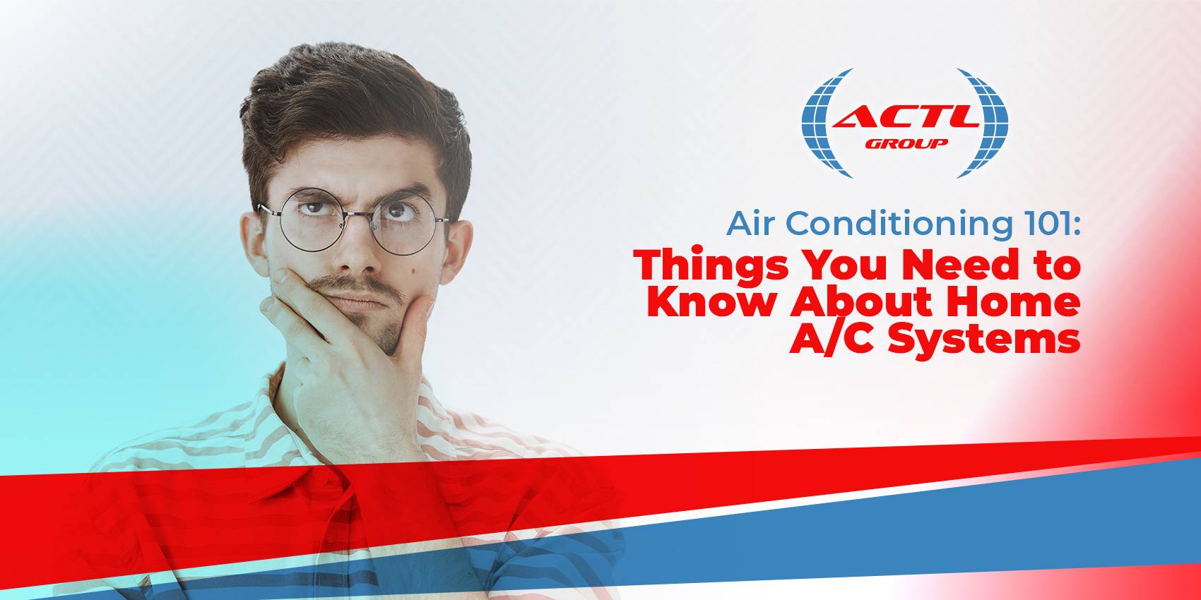 Air Conditioning 101: Things You Need to Know About Home A/C Systems