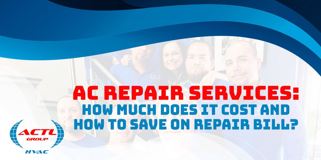 AC Repair Services: How Much Does It Cost and How to Save on Repair Bill?