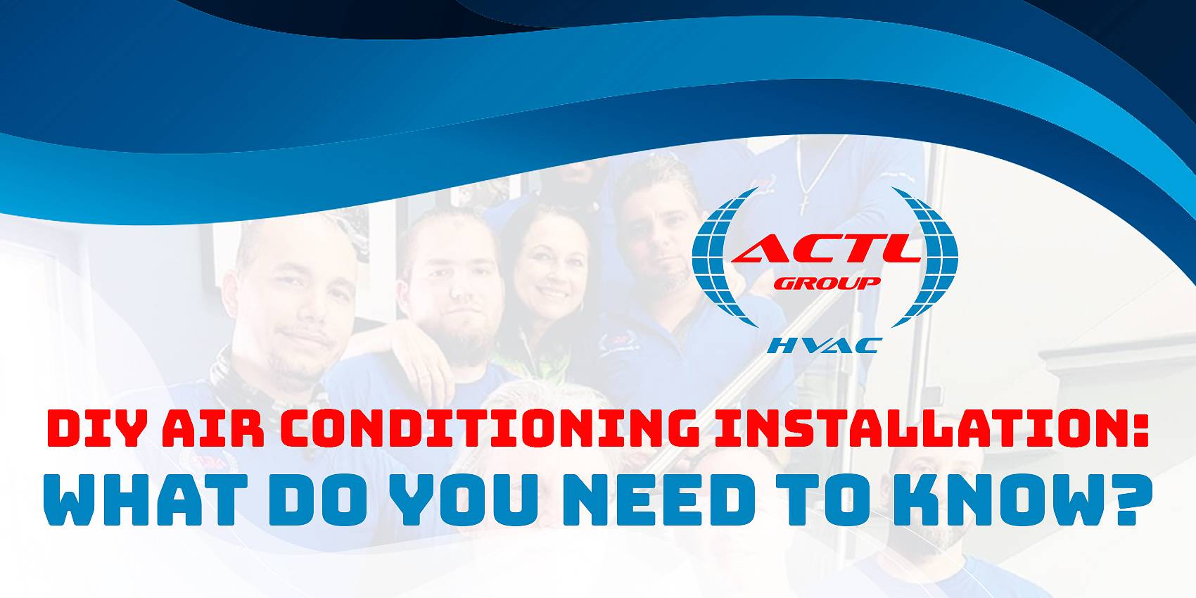 actl group hvac DIY Air Conditioning Installation: What Do You Need to Know?